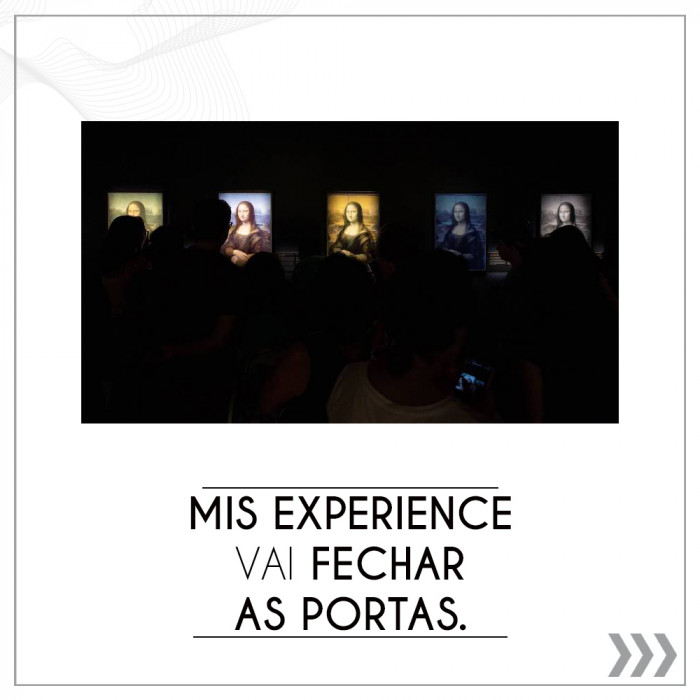 MIS Experience vai fechar as portas.