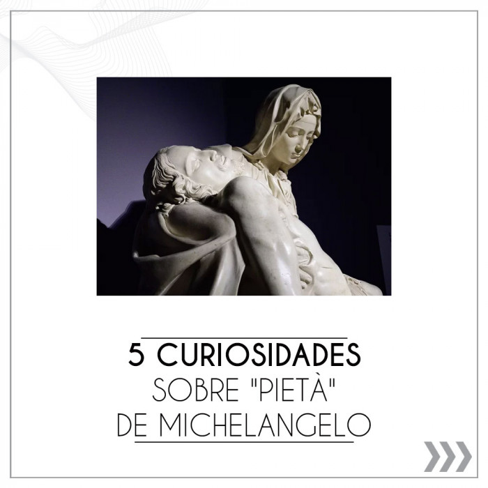  5 CURIOSIDADES SOBRE "PIETÀ" DE MICHELANGELO