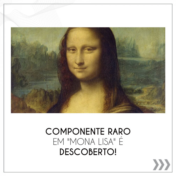 Componente raro em "Mona Lisa" é descoberto!