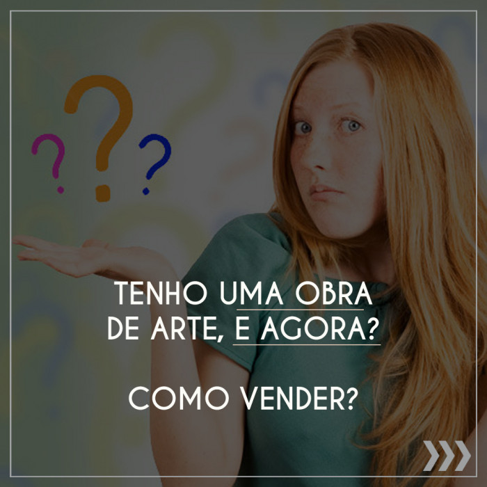 Tenho uma obra de arte, e agora?  Como vender? Como e quem pode avaliar uma obra de arte?