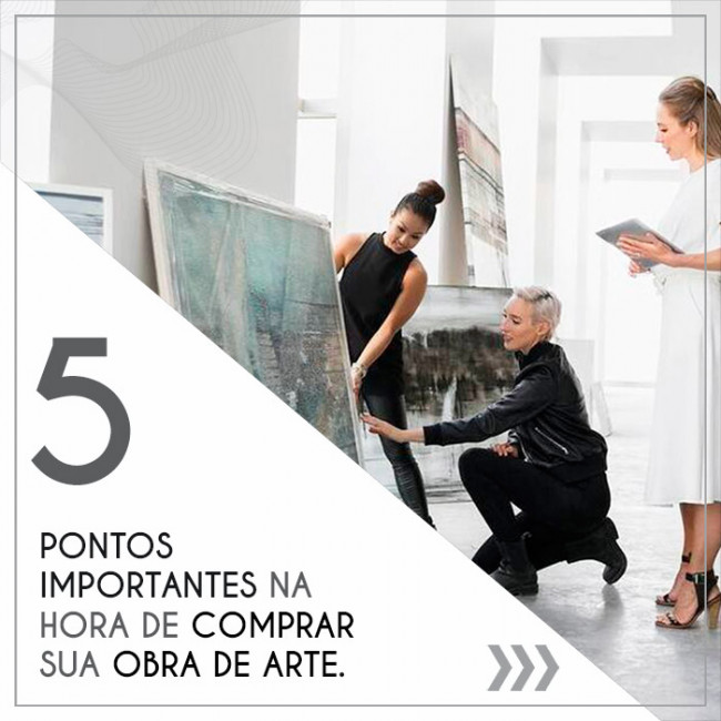 5 pontos IMPORTANTES (que você precisa considerar) na hora de comprar sua obra de arte