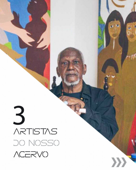 CONHEÇA 3 ARTISTAS DO NOSSO ACERVO