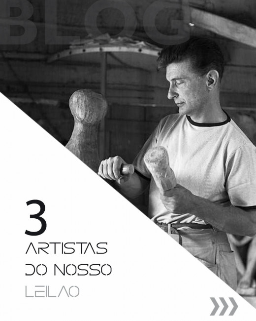 Conheça 3 Artistas que estarão em nosso acervo no próximo leilão de Obras de Arte
